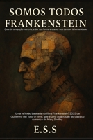 Somos todos Frankenstein: Quando a rejeição nos cria, a dor nos forma e o amor nos devolve à humanidade (Portuguese Edition) B0G7WTD1S9 Book Cover