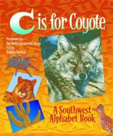 C Is for Coyote : A Southwest Alphabet Book 1630763004 Book Cover