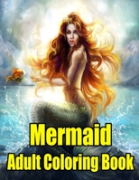 Mermaid Adult Coloring Book: MERMAID COLORING BOOK: Mermaids Adult Coloring Book B0BD8LKYWY Book Cover