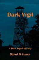 Dark Vigil: A Mike Angel Mystery 1543056725 Book Cover