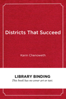 Districts That Succeed: Breaking the Correlation Between Race, Poverty, and Achievement 1682536270 Book Cover