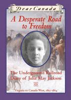 A Desperate Road to Freedom: The Underground Railroad Diary of Julia May Jackson 0545996198 Book Cover
