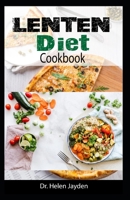 Lenten Diet Cookbook: Complete Cookbook of Delicious, Meatless Dish Ideas B096LMV58M Book Cover