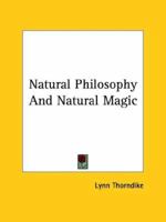 Natural Philosophy And Natural Magic 1425373666 Book Cover