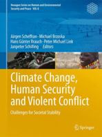 Climate Change, Human Security and Violent Conflict: Challenges for Societal Stability 3662521857 Book Cover