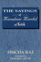 The Sayings of Menahem Mendel of Kotzk 1568212976 Book Cover