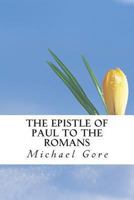 The Epistle of Paul to the Romans 1483936716 Book Cover