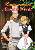 Restaurant to Another World (Light Novel) Vol. 6 1638588554 Book Cover
