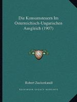 Die Konsumsteuern Im Österreichisch-Ungarischen Ausgleich 0270750746 Book Cover