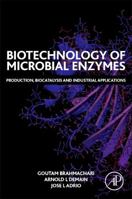 Biotechnology of Microbial Enzymes: Production, Biocatalysis and Industrial Applications 0128037253 Book Cover