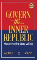 Govern the Inner Republic: Mastering the State Within B0G58621GG Book Cover