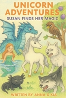 Unicorn Adventures: Susan Finds Her Magic B0FMMYQDRW Book Cover