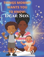 Things Mommy Wants You to Know: Dear Son B0BW2KJLWH Book Cover