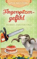 Fingerspitzengefühl: Hubbis zweiter Fall 3734592623 Book Cover