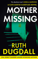 Mother Missing: Don’t miss this nail-biting psychological suspense thriller in 2026! (The Cate Austin Casefiles) (Book 5) 0008805598 Book Cover