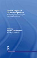 Human Rights in Global Perspective: Anthropological Studies of Rights, Claims and Entitlements (ASA Monographs) 0415304105 Book Cover