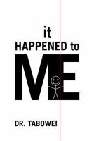 It Happened to Me 1453576193 Book Cover