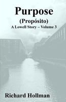 Purpose (Proposito): Volume 3 of a Lowell Story 1492779245 Book Cover