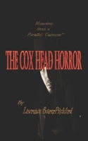 The Cox Head Horror: M�moires from a Parallel Universe 0989662969 Book Cover