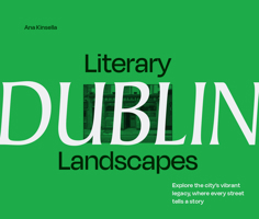Literary Landscapes: Dublin: Explore the city’s vibrant legacy, where every street tells a story 0008716099 Book Cover