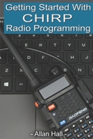 Getting Started with CHIRP Radio Programming B08RYLFZCQ Book Cover