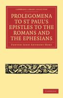 Prolegomena to St Paul's Epistles to the Romans and the Ephesians 1597522848 Book Cover