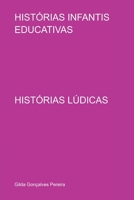 HISTÓRIAS INFANTIS EDUCATIVAS HISTÓRIAS LÚDICAS 6526608124 Book Cover