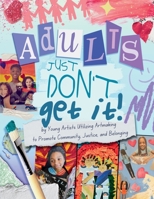 Adults Just Don't Get It B0CNL8VTHF Book Cover