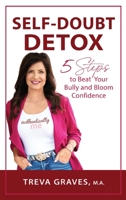 Self-Doubt Detox: 5 Steps to Beat Your Bully and Bloom Confidence 1088102328 Book Cover