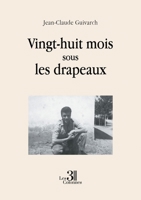 Vingt-huit mois sous les drapeaux B0GS8Z7YMP Book Cover