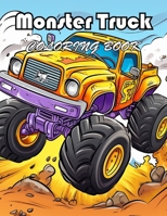 Monster Truck Coloring Book: A Journey of Color for All Ages B0CVG47WYP Book Cover