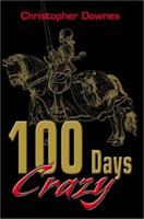100 Days Crazy 0595181287 Book Cover