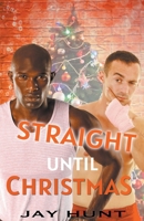 Straight Until Christmas B0BJYCYMLQ Book Cover