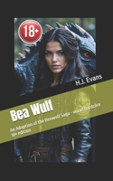 Bea Wulf: An Adaption of the Beowulf Saga - uncut hardcore 18+ edition B0F7H5HH67 Book Cover