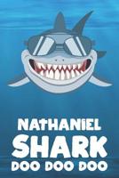 Nathaniel - Shark Doo Doo Doo: Blank Ruled Personalized & Customized Name Shark Notebook Journal for Boys & Men. Funny Sharks Desk Accessories Item for 1st Grade / Kindergarten Writing Practise & Back 1073475018 Book Cover