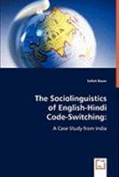 The Sociolinguistics of English-Hindi Code-Switching 3836472473 Book Cover