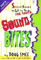 Sound Bites: Sketches Brought to Life by Youth for Youth 0834170663 Book Cover