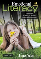 Emotional Literacy: 45 lessons to develop children's emotional competence 1877523607 Book Cover