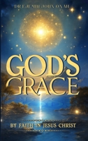 God’s Grace by Faith in Jesus Christ 1963179706 Book Cover