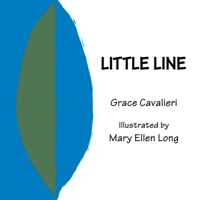 Little Line: Illustrated by Mary Ellen Long 1413415687 Book Cover