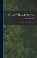 Wild Neighbors: Out-door Studies in the United States 1015302017 Book Cover