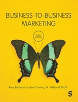 Business-to-Business Marketing (SAGE Advanced Marketing Series) 1446273733 Book Cover