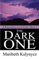 The Dark One: A Paranormal Love Story 1462640168 Book Cover