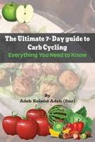 The Ultimate 7-day Guide to Carb Cycling: Everything You Need to Know B0C7T3LZ5G Book Cover