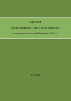 Jagdrecht Bundesjagdgesetz, Hessisches Jagdrecht (2. Auflage) 3755781905 Book Cover