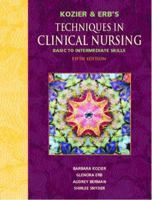 Kozier and Erb's Techniques in Clinical Nursing "Basic to Intermediate Skills", Fifth Edition 0131142291 Book Cover