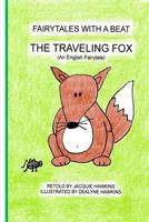 The Traveling Fox: A Retold English Tale in Rhyme about a Greedy Fox 149750726X Book Cover