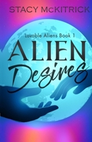 Alien Desires 1733176233 Book Cover
