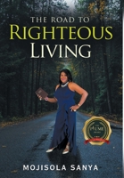 The Road to Righteous Living 1646205596 Book Cover