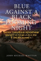 Blue Against a Black Looming Night B0CQFJR5LS Book Cover